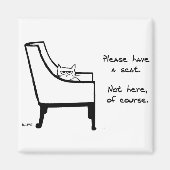 すべての椅子は猫のものだ – おもしろい冷蔵庫用マグネット マグネット (正面)