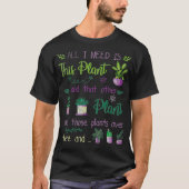 すべての植物が必要だ園芸植え付けホビーギ Tシャツ (正面)