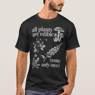 すべての植物は食べられる いくつかは一度だけ 面白い植物 Tシャツ