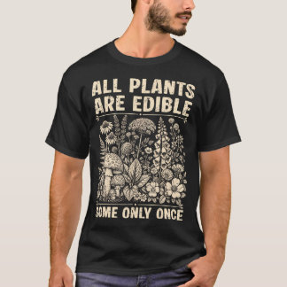 すべての植物は食べられる いくつかは一度だけ 面白い植物 Tシャツ