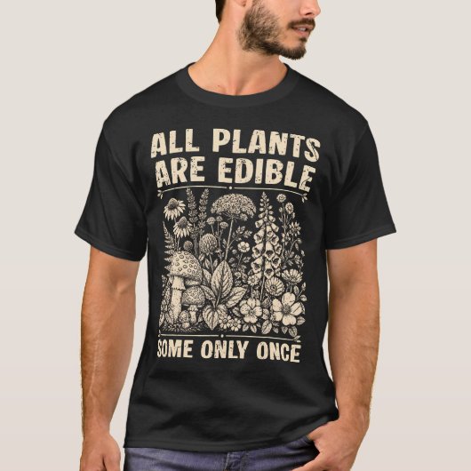 すべての植物は食べられる いくつかは一度だけ 面白い植物 Tシャツ (正面)