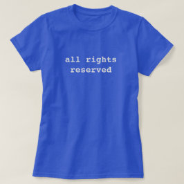 すべての権利を保有します Tシャツ