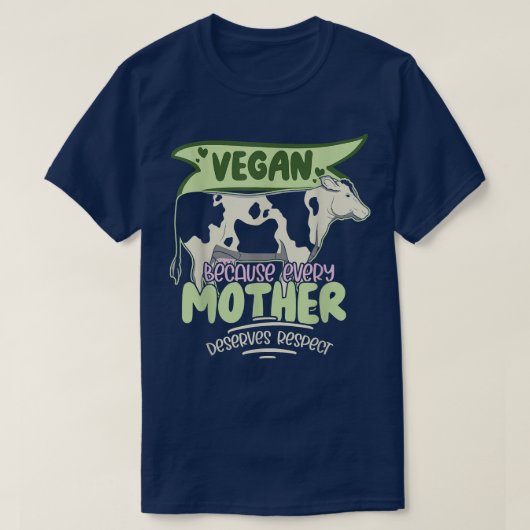 すべての母親が値するVeganism牛のビーガン Tシャツ (デザイン正面)