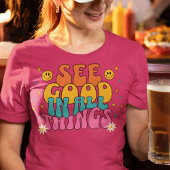 すべての物事の良さを見る感動的引用文 Tシャツ