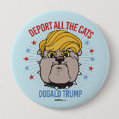 すべての猫- PawsidentのためのDogaldの切札--を追放して下さい 缶バッジ (正面)