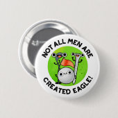 すべての男がイーグルとして創造されたわけではない 面白いゴルフの駒 缶バッジ (正面&裏面)