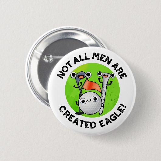 すべての男がイーグルとして創造されたわけではない 面白いゴルフの駒 缶バッジ (正面&裏面)