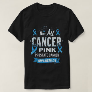 すべての癌がピンクの前立腺がん認識度であるわけではない Tシャツ