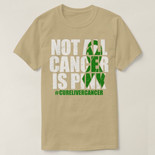 すべての癌がピンクグリーンリボン肝癌Aではない Tシャツ (デザイン正面)