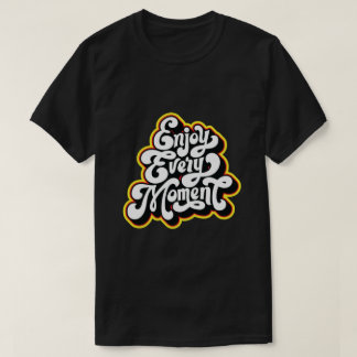 すべての瞬間を楽しむデザイン Tシャツ