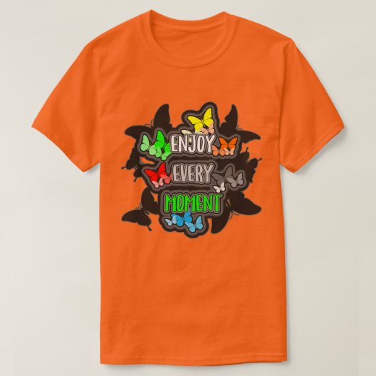 すべての瞬間を楽しもう Tシャツ (デザイン正面)