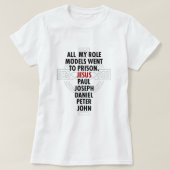 すべての私の役割モデルは刑務所に行ったイエス2260 Tシャツ (デザイン正面)
