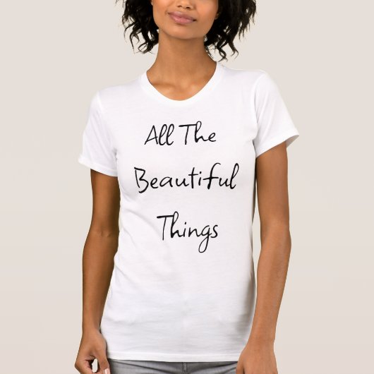 すべての美しいもの Tシャツ (正面)