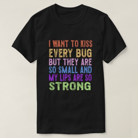 すべての虫にキスしたい Tシャツ (デザイン正面)