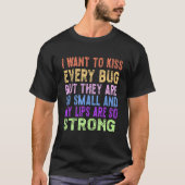 すべての虫にキスしたい Tシャツ (正面)