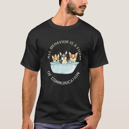 すべての行動はコミュニケーションの形 自閉症 ドッグ Tシャツ (正面)