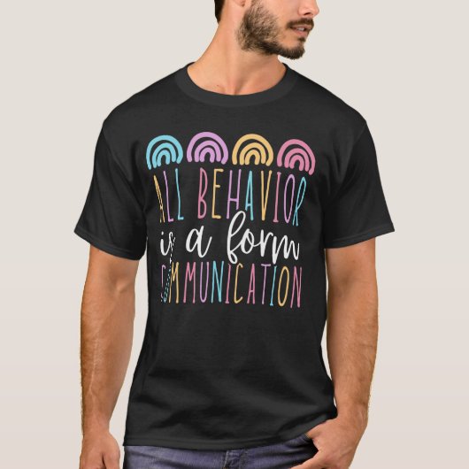 すべての行動はコミュニケーションの形 SPED 自閉症 Tシャツ (正面)