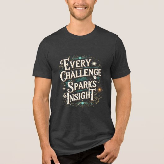 すべての課題が洞察を火花を散らす トライブレンドTシャツ (正面)