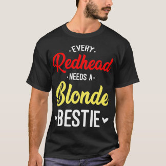 すべての赤毛はブロンドのベスティーギフトフライを最高の必要とする Tシャツ
