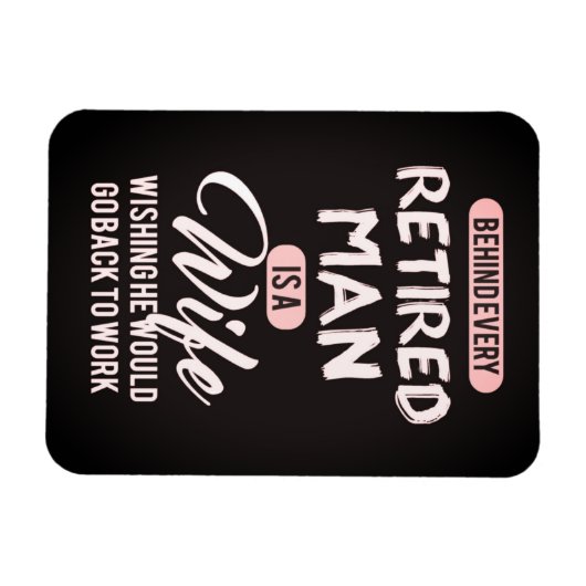 すべての退職した人の後ろに妻がいる…磁おもしろい石 マグネット (横)