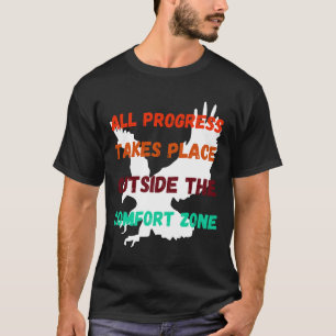 すべての進捗は心地よい・ゾーンの外で行われる Tシャツ