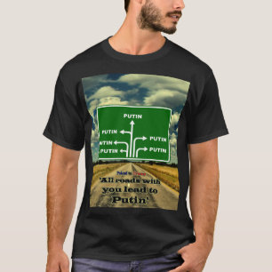 すべての道路がプーチン、政治的、ZFJにつながる Tシャツ