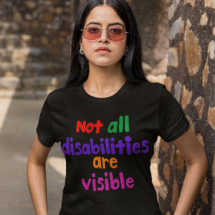 すべての障害が目に見えない病気であるわけではない Tシャツ