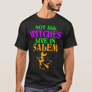 すべての魔女がセーレムハロウィーンブロウに住んでいおもしろいない Tシャツ