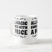 すべての魔法には代償がある コーヒーマグカップ (正面左)