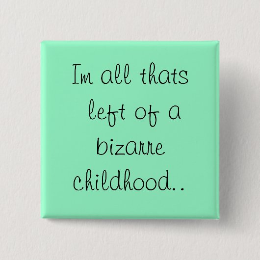 すべてのIm風変わりな幼年期の残っている。 缶バッジ (正面)