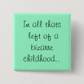 すべてのIm風変わりな幼年期の残っている。 缶バッジ