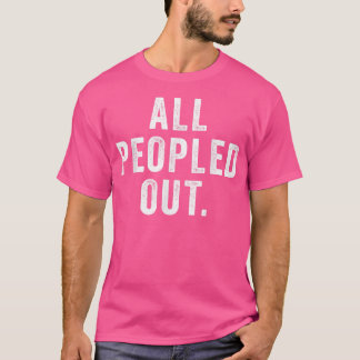 すべてのPeopled Outおもしろい引用文ことわざ Tシャツ