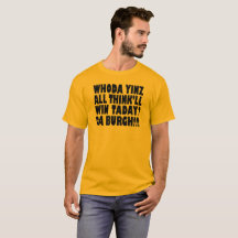 すべてのThink WinTadayのTシャツDaの町Whoda Yinz
