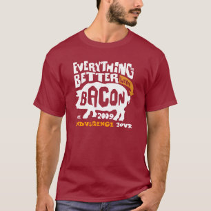 すべてはよりよいW/Baconの楽しみ旅行2009年です Tシャツ