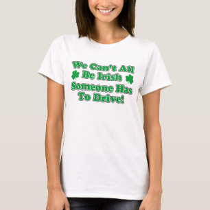 すべてはアイルランドの運転者である場合もありません Tシャツ