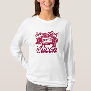 すべてはベーコンとよりよいです Tシャツ