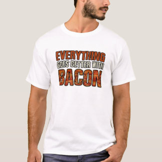 すべてはベーコンのTシャツとよりよくです Tシャツ