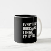 すべては傷つき、私は私を死んでいます考えます -- 体育館H ツートーンマグカップ (正面右)