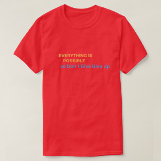 すべては可能だから諦めない Tシャツ