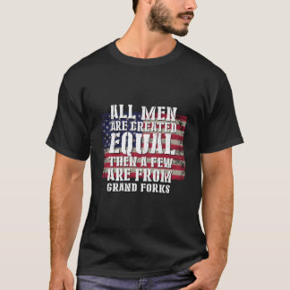 すべては平等に創られた グランドフォークスからの少数の愛国者 Tシャツ