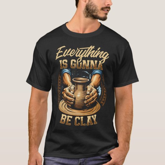 すべては粘土になる Tシャツ (正面)