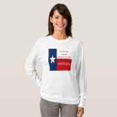 すべては…テキサス州でより大きいかもしれません Tシャツ (正面フル)