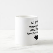 すべてはI Wantお金およびブタです コーヒーマグカップ (中央)