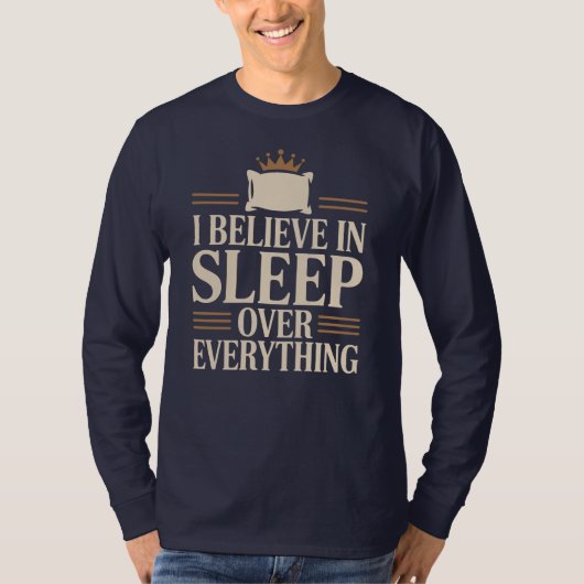 すべてよりも睡眠を信じる Tシャツ (正面)