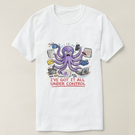 すべてをコントロールできてるよ Tシャツ (デザイン正面)
