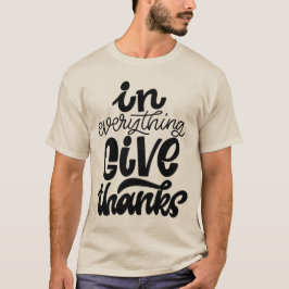 すべて与え感謝していで Tシャツ