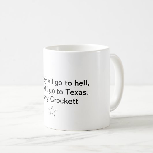 すべて地獄行きだかもしれなく、私はテキサス州に行きます コーヒーマグカップ (正面右)