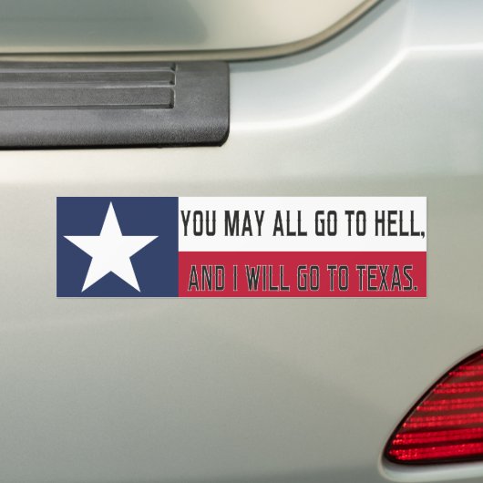 すべて地獄行きだかもしれなく、私はテキサス州に行きます バンパーステッカー (車上)