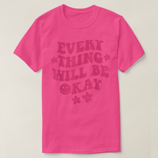 すべて大丈夫前向き引用文花顔 Tシャツ (デザイン正面)