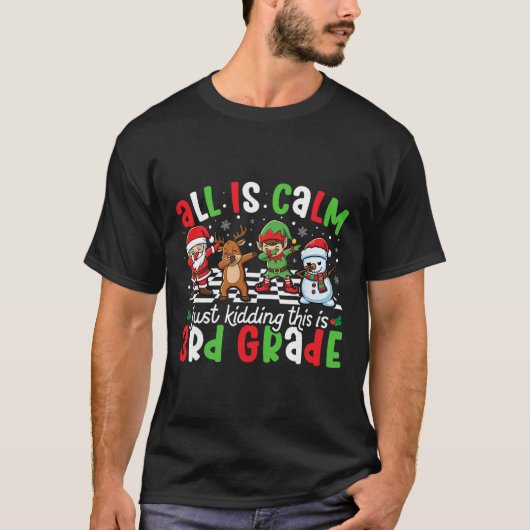 すべて平穏、冗談でしょ、これは小学3年生のクリスマス Tシャツ (正面)